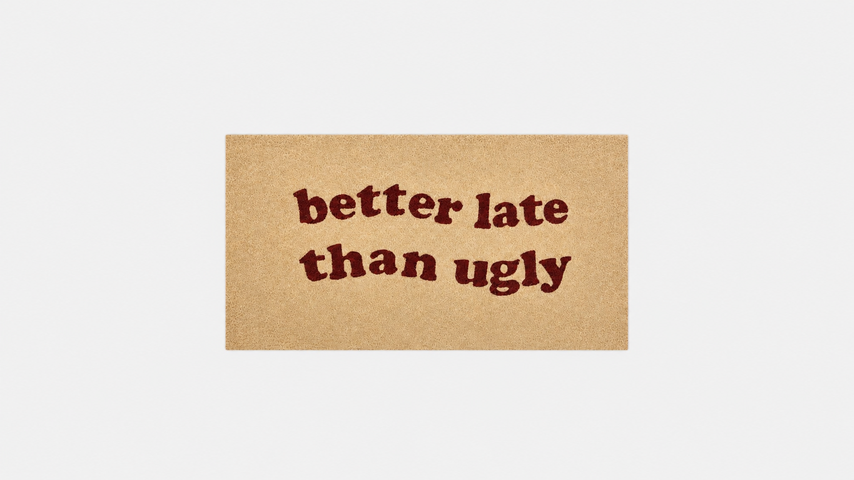 Zerbino "Better late than ugly"